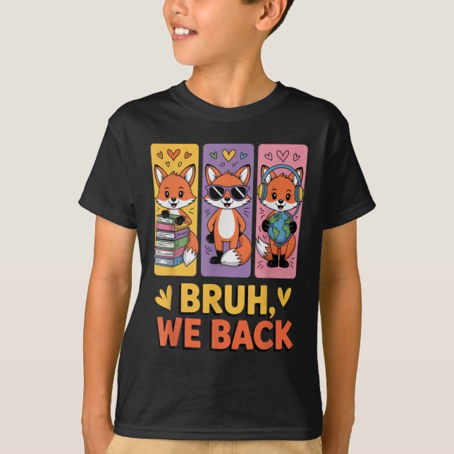 Camiseta Retro Bruh We Back Funny Fox Back To School For Te (Anverso)