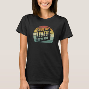 Camiseta Retro Cállate el hígado estás bien bebiendo venado