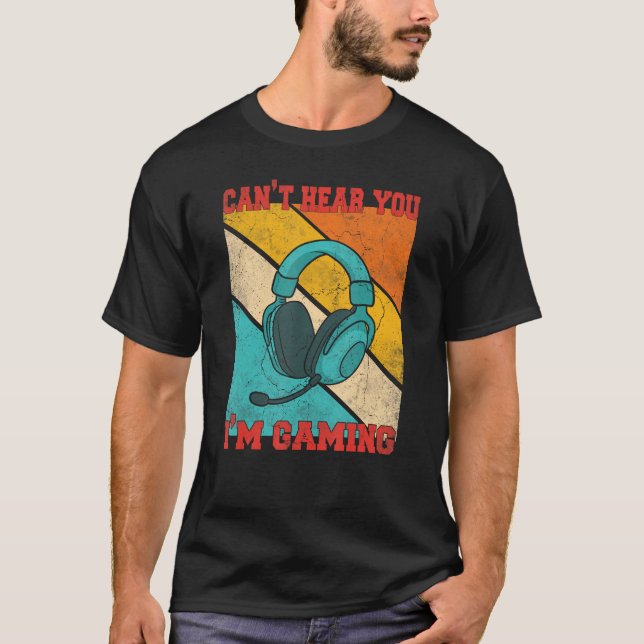 Camiseta Retro Cant Oír Que Estoy Jugando Con Cabeza (Anverso)