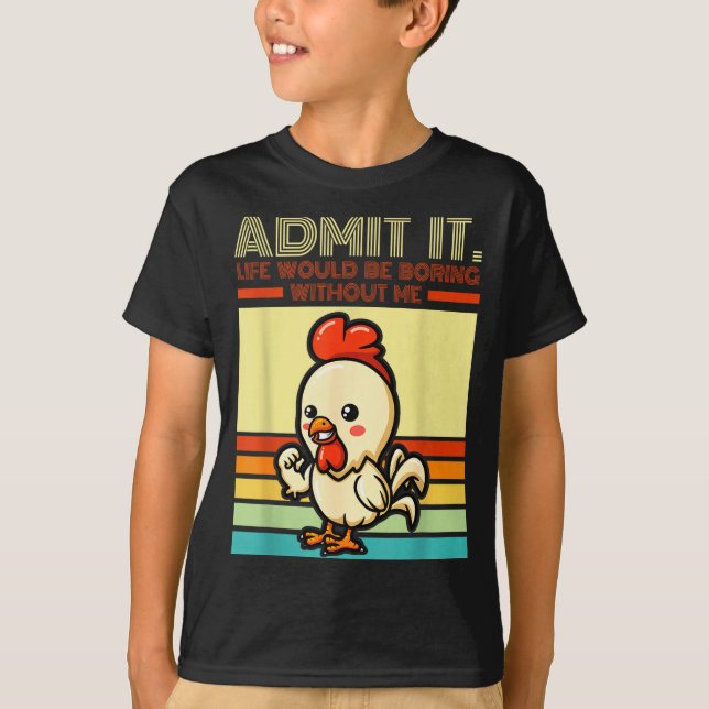 Camiseta Retro chicken admit life would be boring without (Anverso)