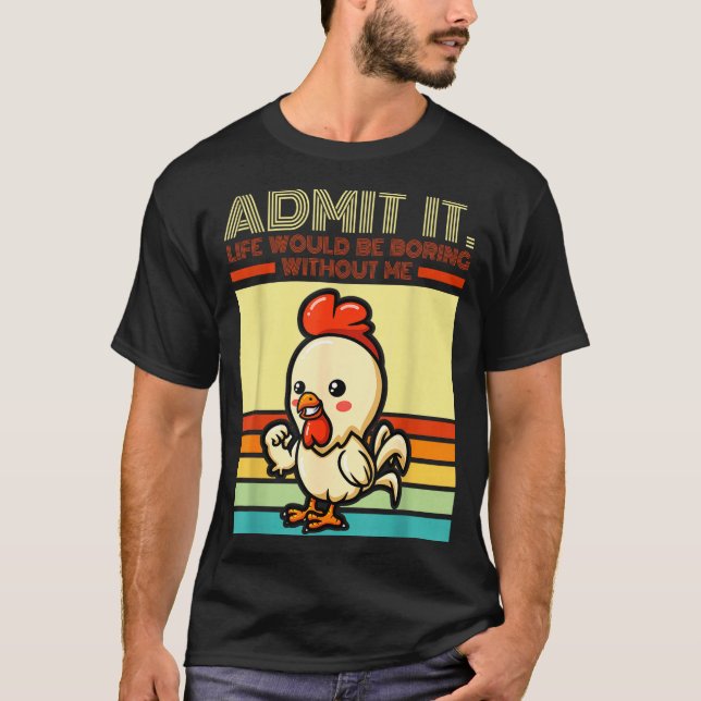 Camiseta Retro chicken admit life would be boring without (Anverso)