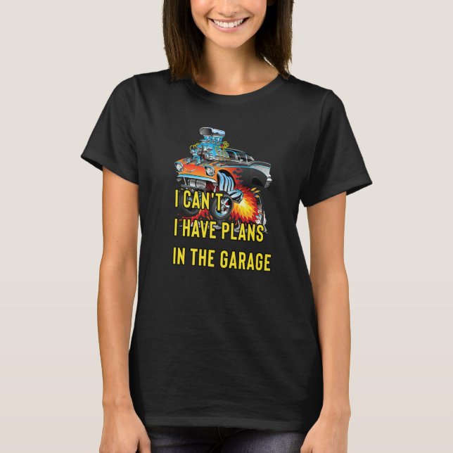 Camiseta Retro Classic Hotrod I Can't I Have Plans In The G (Anverso)
