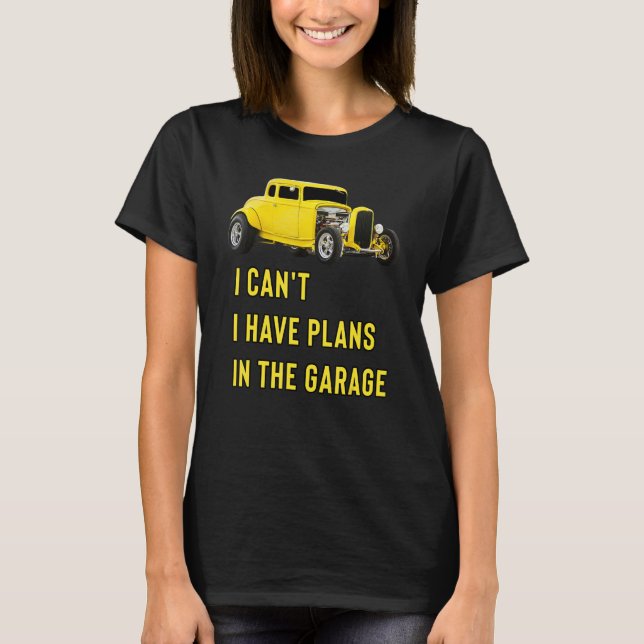 Camiseta Retro Classic Hotrod I Can't I Have Plans In The G (Anverso)