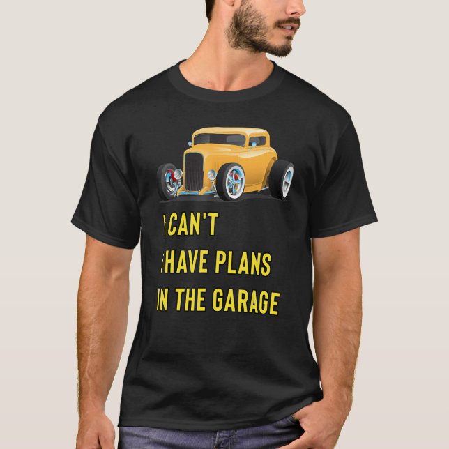 Camiseta Retro Classic Hotrod I Can't I Have Plans In The G (Anverso)