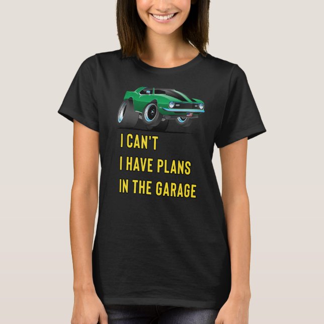 Camiseta Retro Classic Hotrod I Can't I Have Plans In The G (Anverso)
