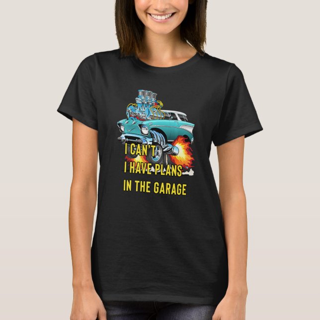 Camiseta Retro Classic Hotrod I Can't I Have Plans In The G (Anverso)