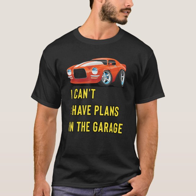Camiseta Retro Classic Hotrod I Can't I Have Plans In The G (Anverso)