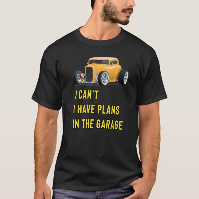 Camiseta Retro Classic Hotrod I Can't I Have Plans In The G (Anverso)