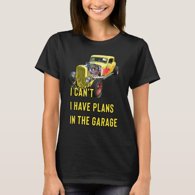 Camiseta Retro Classic Hotrod I Can't I Have Plans In The G (Anverso)