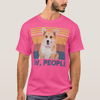 Camiseta Retro Corgi Ew, People Funny Corgi Loves Dog 