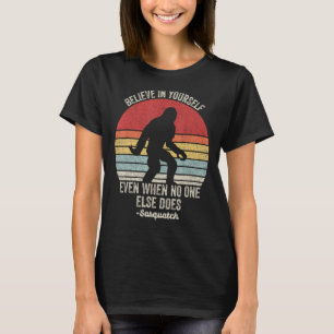 Camiseta Retro Cree En Usted Mismo Sasquatch Motivation Div