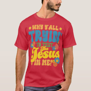 Camiseta Retro Cristiano Por Qué Todos Tryin Para Probar El