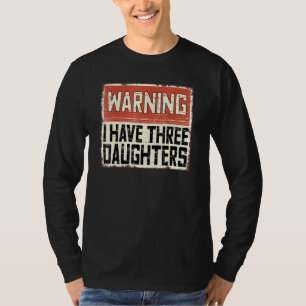 Camiseta Retro Daddy Chiste Papá Advertencia Tengo Tres Hij