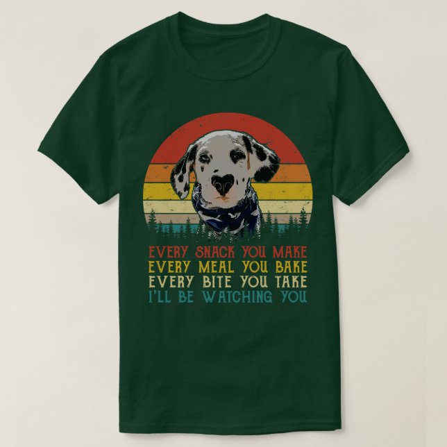 Camiseta Retro Dalmatian Cada Snack Que Haces Cada Comida Y (Diseño del anverso)