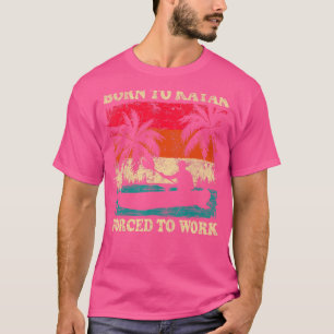 Camiseta Retro De Kayak Vintage Nacido En Kayak Forzado A T