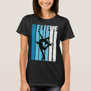 Camiseta Retro De Patinaje Sobre Hielo Cree Que Las Patines