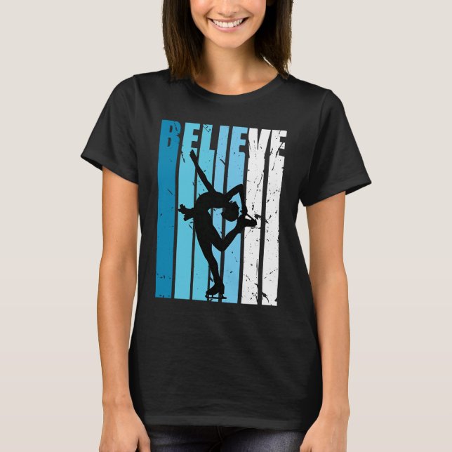 Camiseta Retro De Patinaje Sobre Hielo Cree Que Las Patines (Anverso)