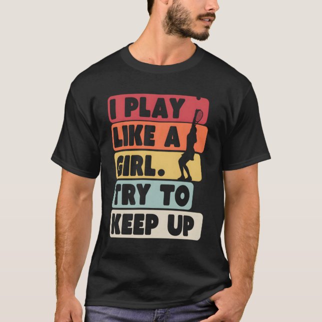 Camiseta Retro De Tenis Yo Juego Como Un Chica Intentar Seg (Anverso)