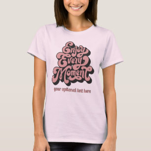 Camiseta Retro de texto personalizado "Disfruta cada moment