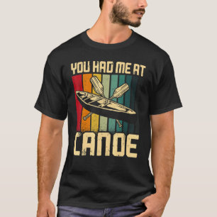 Camiseta Retro De Vintage De Canoa De Canoa Me Tenías En Ca