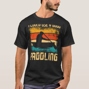 Camiseta Retro De Vintage De Canoas Podría Usar Un Buen Pa