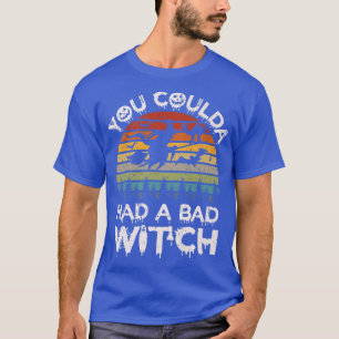 Camiseta Retro De Vintage Que Pudiste Tener Una Mala Bruja 