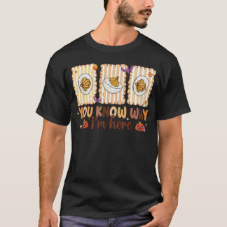 Camiseta Retro Día de Acción de Gracias Sabes Por Qué Estoy