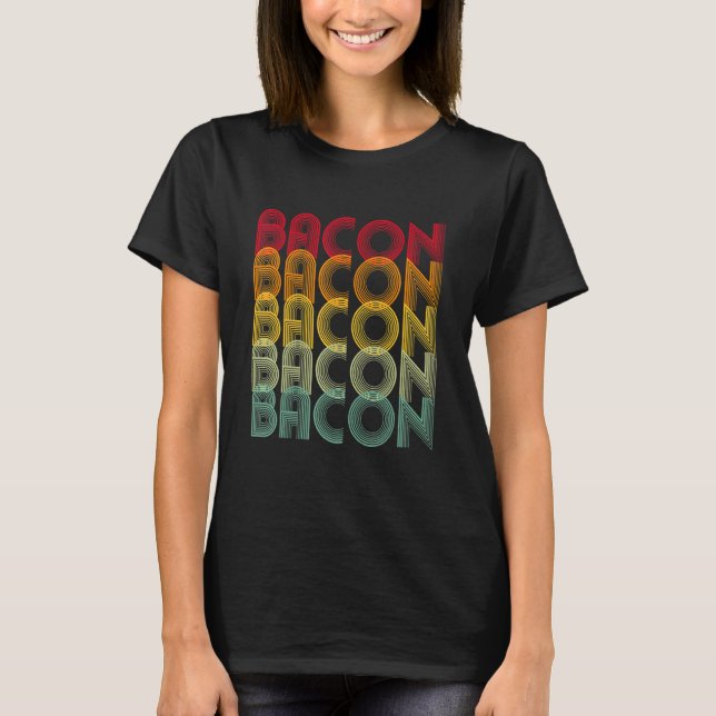 Camiseta Retro Disco 60 Bacon I Love Bacon Day Bacon Food (Anverso)