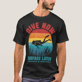 Camiseta Retro Dive Now Surface Later Under Water Diver Scu