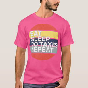 Camiseta RETRO Eat Sleep Do Taxes repite regalo 2021 para c