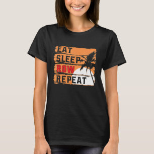 Camiseta Retro Eat Sleep Row Repetir Funny Rowing Rower Cre