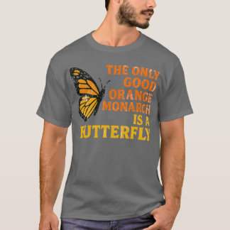 Camiseta Retro El Único Monarca Buen Naranja Es Una Maripos