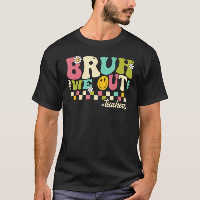 Camiseta Retro End Of School Year Teacher Summer Bruh We Ou (Anverso)