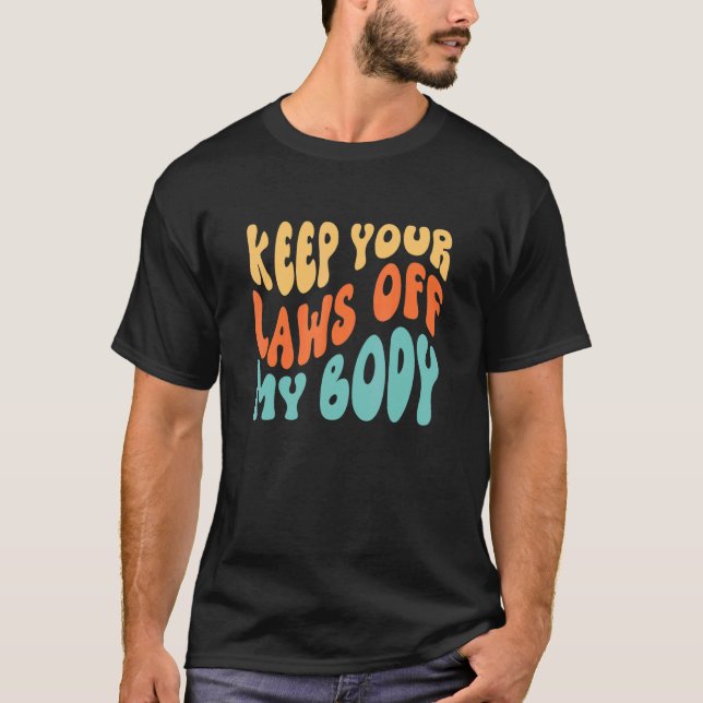 Camiseta Retro Evitar Que Tus Leyes Estén Fuera De Mi Cuerp (Anverso)