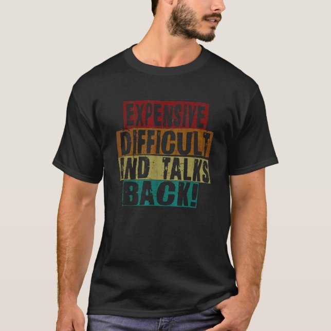 Camiseta Retro Expensive Difficult and Talks Back Shirt Tee (Anverso)