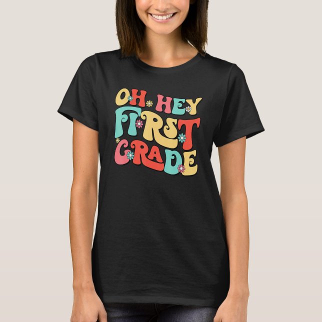 Camiseta Retro Floral Oh Hey First Grade 1st Grade Back To  (Anverso)