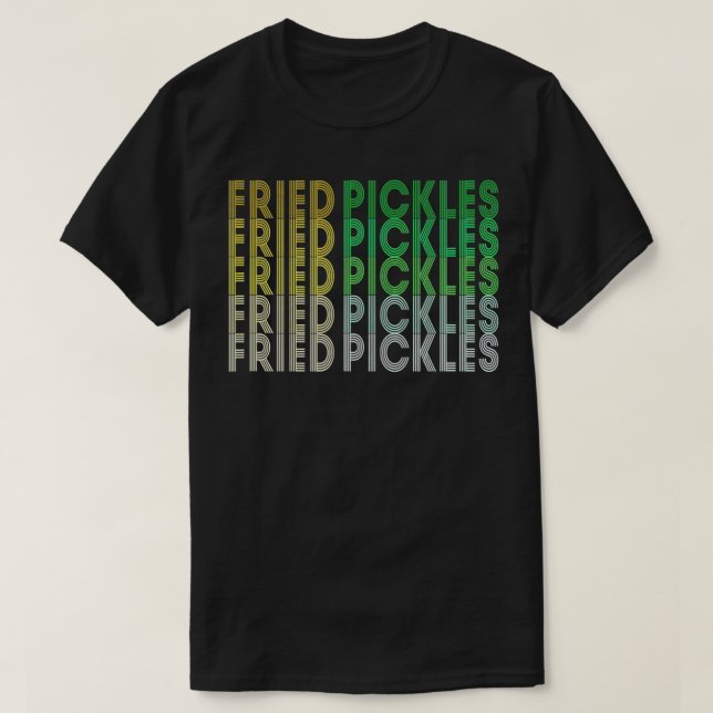 Camiseta Retro Fried Dill Pickles Lover Comida Fun (Diseño del anverso)