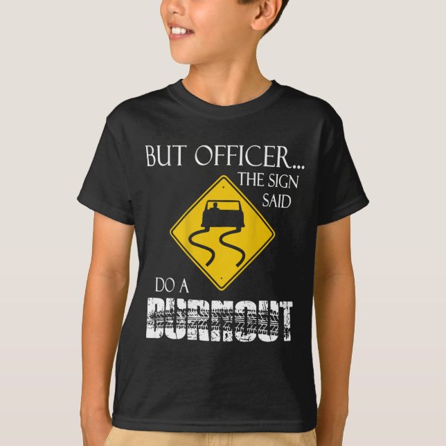 Camiseta Retro Funny But Officer The Sign Said Do A Burnout (Anverso)