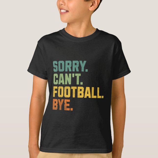 Camiseta Retro Funny Football Fan Quotes Men Sorry Can't Fo (Anverso)