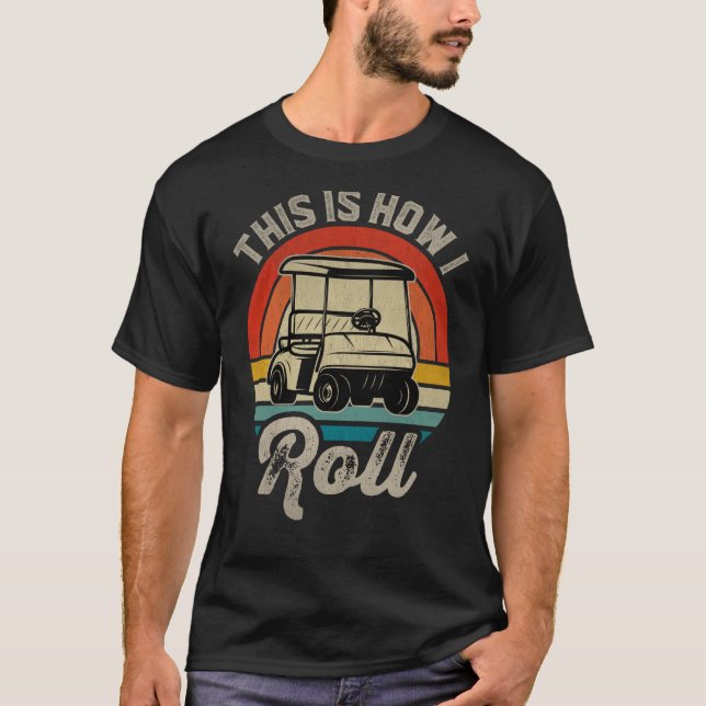 Camiseta Retro Golf Sunset This Is How I Roll Golf Cart Gol (Anverso)