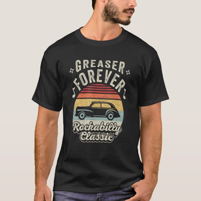 Camiseta Retro Greaser Forever Rockabilly Classic 50s 1950s (Anverso)