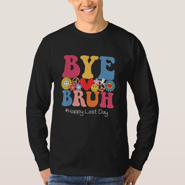 Camiseta Retro Groovy Bye Bruh Teacher Kids Happy Last Day  (Anverso)