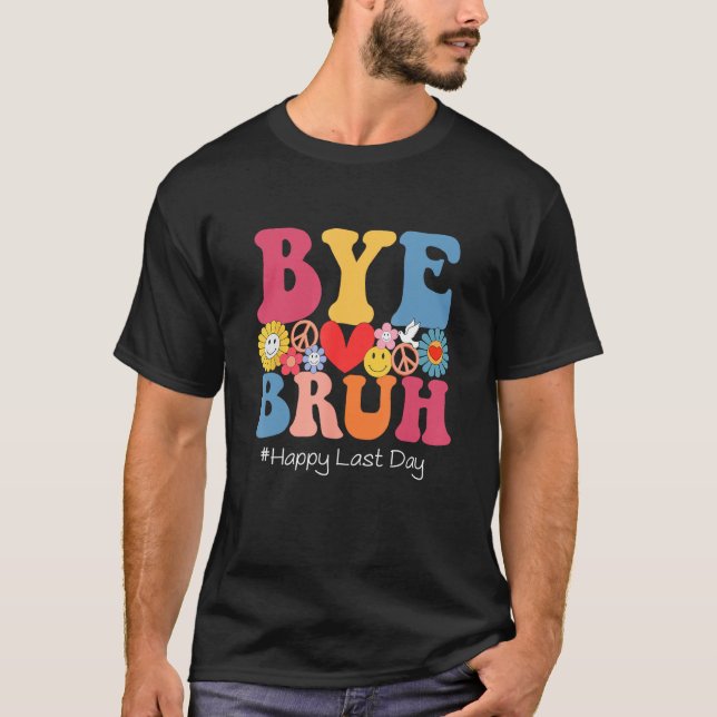 Camiseta Retro Groovy Bye Bruh Teacher Kids Happy Last Day  (Anverso)