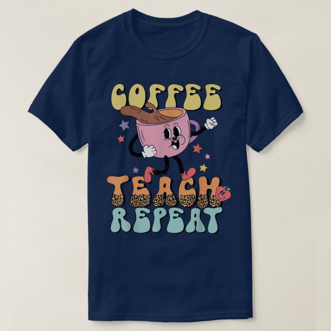 Camiseta Retro Groovy Café Teach Repeat Coffee Lover Back (Diseño del anverso)