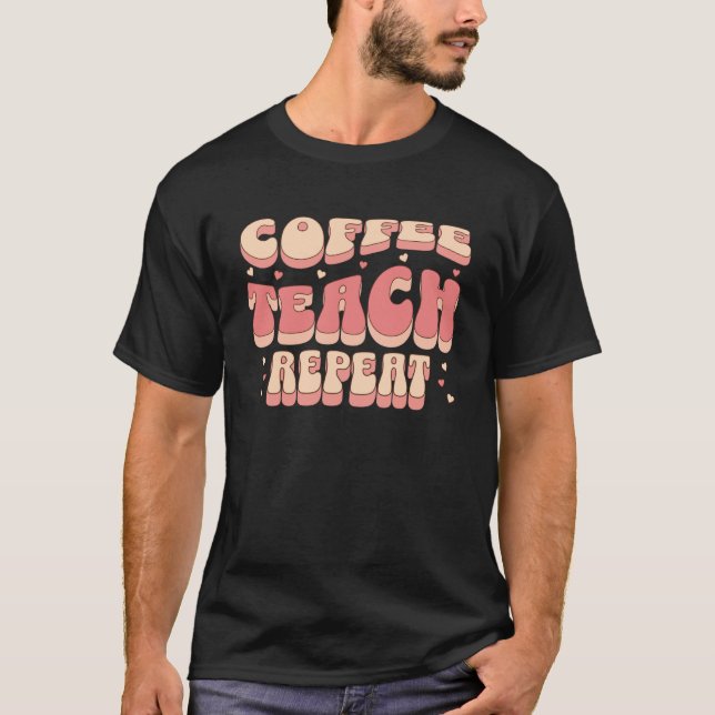 Camiseta Retro Groovy Café Teach Repeat School Teacher Co (Anverso)