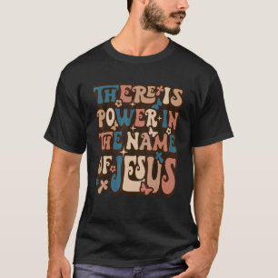 Camiseta Retro Groovy Hay Poder En El Nombre De Jesús