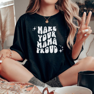 Camiseta Retro Groovy Haz que tu mamá se sienta orgullosa