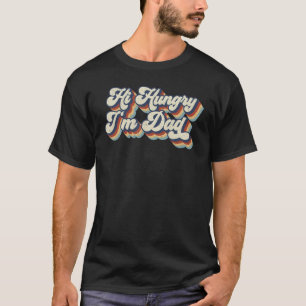 Camiseta Retro Groovy Hi Hungry I m Dad Dad Chistes