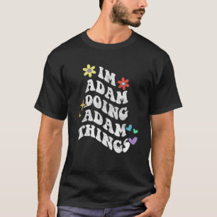 Camiseta Retro Groovy Im Adam Haciendo Adam Things Funny Mo