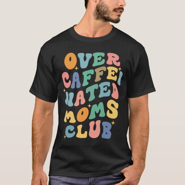 Camiseta Retro Groovy sobre cafeína Moms Club Mamá Mujeres (Anverso)
